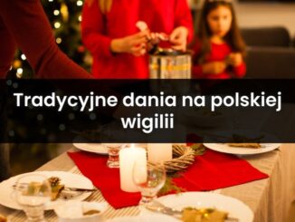 Tradycyjne dania na polskiej wigilii